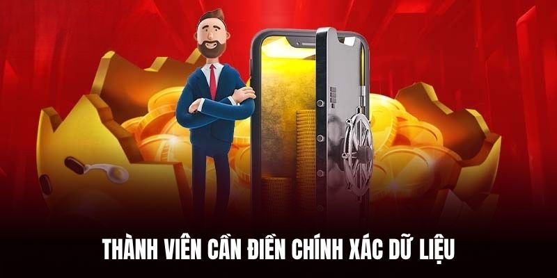 Thành viên cần điền chính xác dữ liệu.